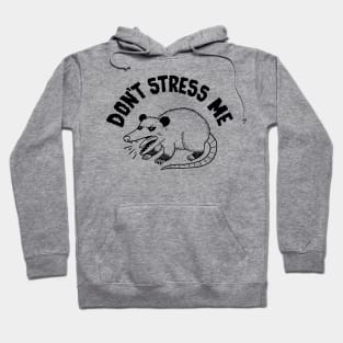 Don't stress me Hoodie